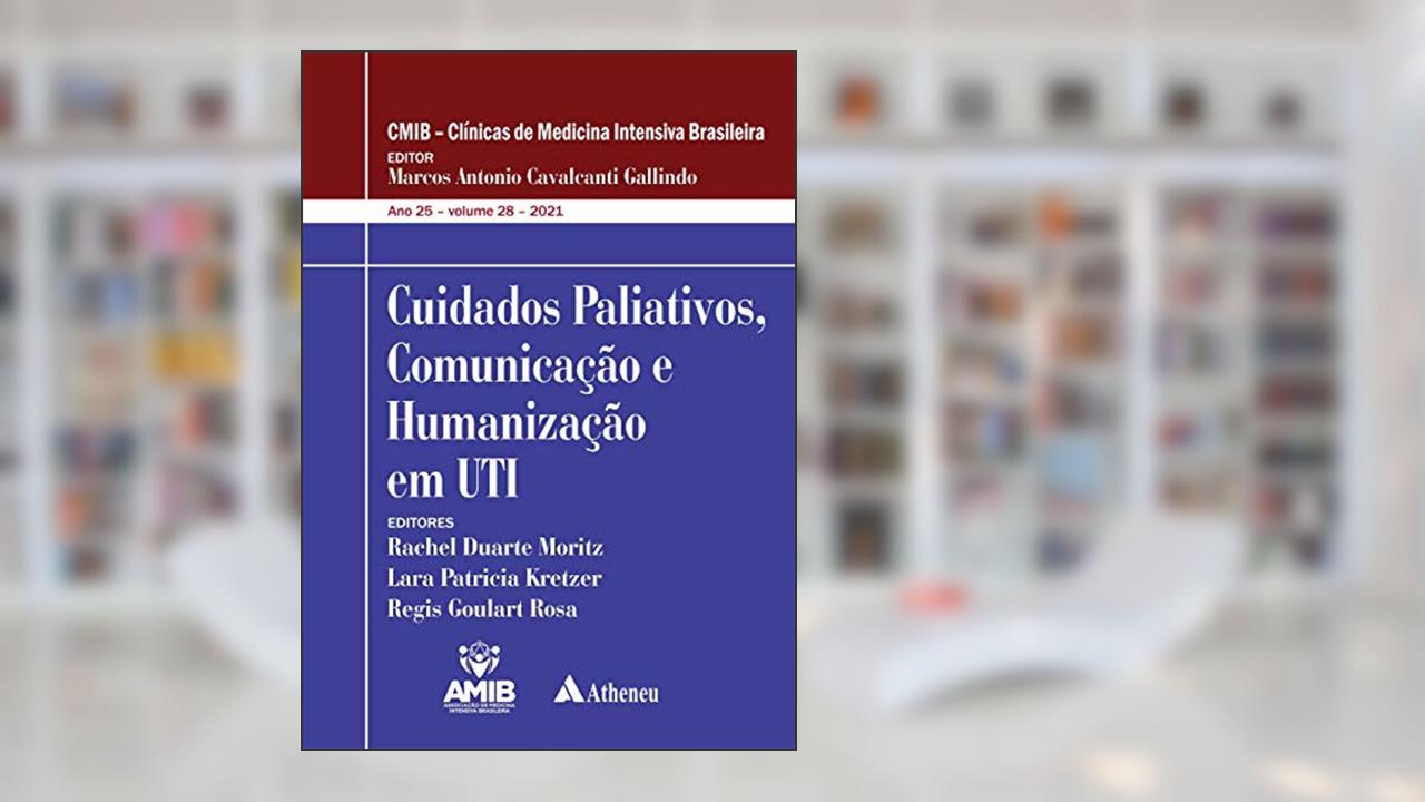 Capa de Cuidados Paliativos, Comunicação e Humanização em UTI, do autor Rachel Duarte Moritz; Lara Patricia Kretzer; Regis Goulart Rosa