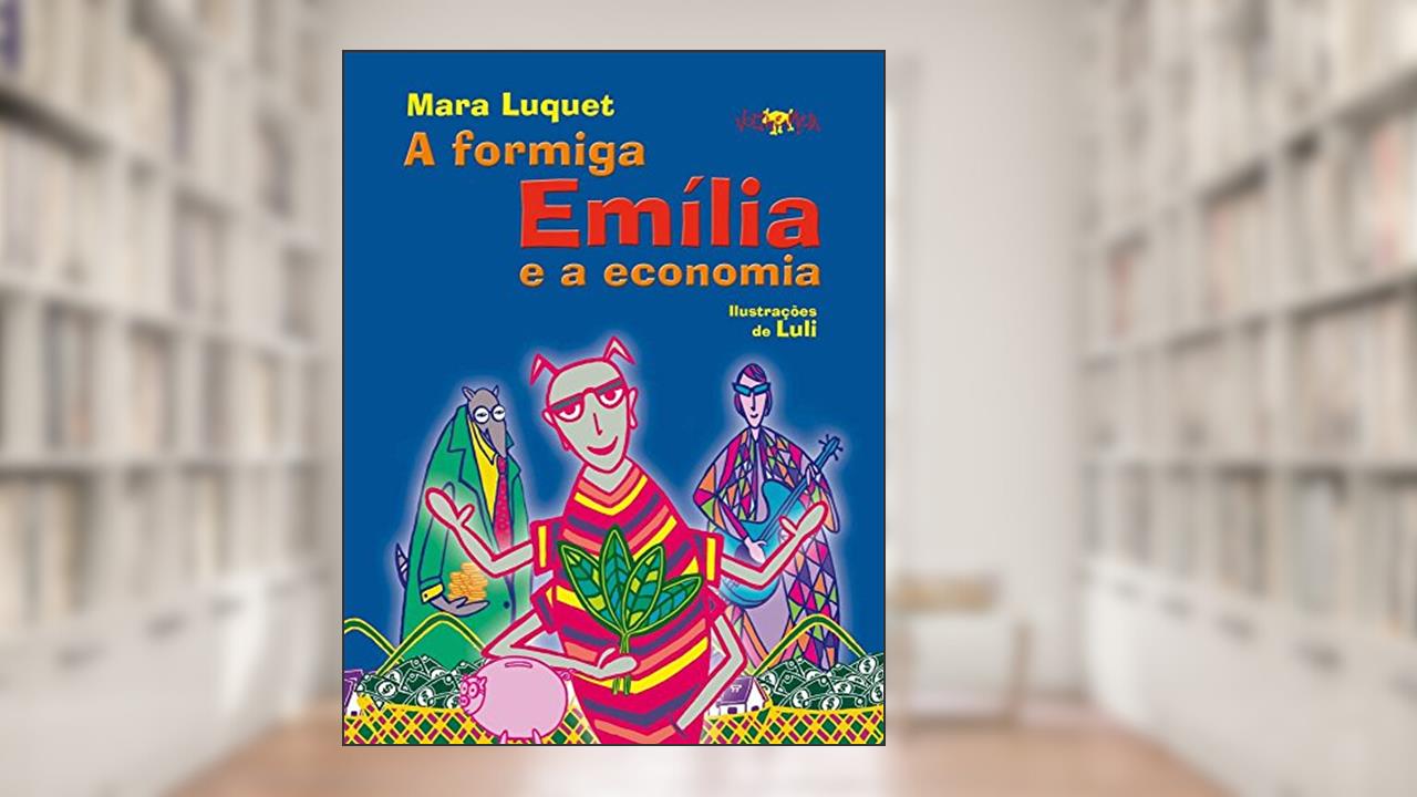 Capa de A formiga Emília e a economia, do autor Mara Luquet