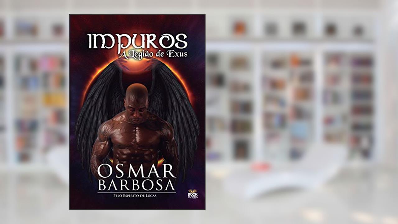 Impuros: A Legião de Exus, do autor Osmar Barbosa