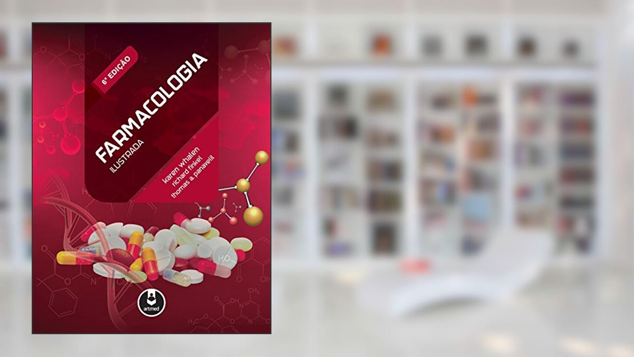 Capa de Farmacologia Ilustrada, do autor Karen Whalen; Richard Finkel; Thomas A. Panavelil