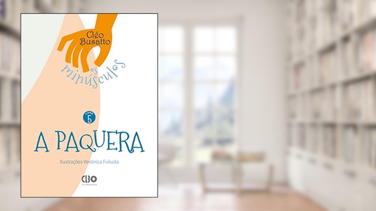 Capa de Coleção Os Minúsculos - Livro 5 - A paquera, do autor Cléo Busatto