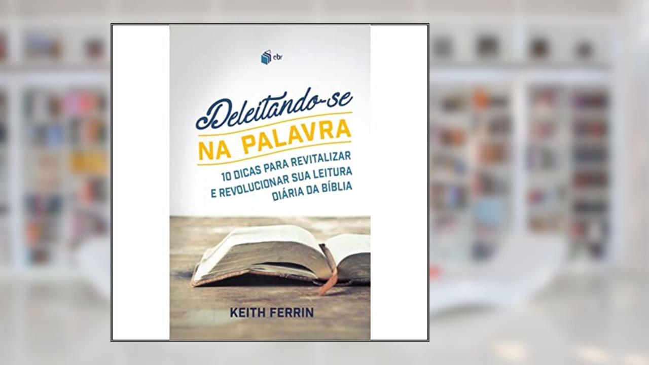 Capa de Deleitando-Se na Palavra, do autor Keith Ferrin