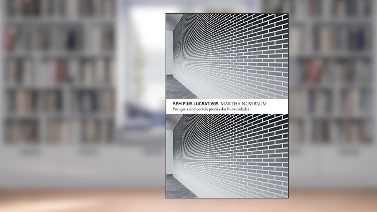 Capa de Sem fins lucrativos: Por que a democracia precisa das humanidades, do autor Martha C. Nussbaum