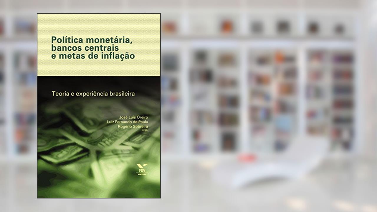 Capa de Política monetária: ideias, experiências e evolução, do autor José Júlio Senna