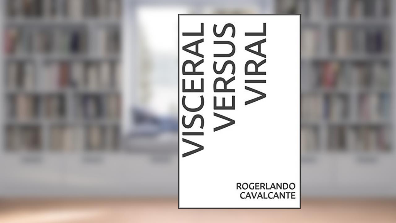 Capa de VISCERAL VERSUS VIRAL, do autor Rogerlando Cavalcante