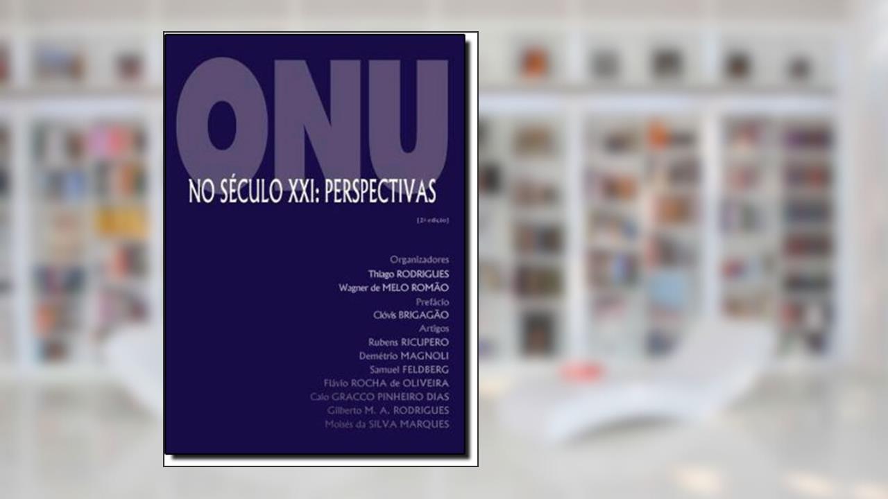 Capa de ONU no Século XXI. Perspectivas, do autor Wagner de Melo Romão; Thiago Rodrigues