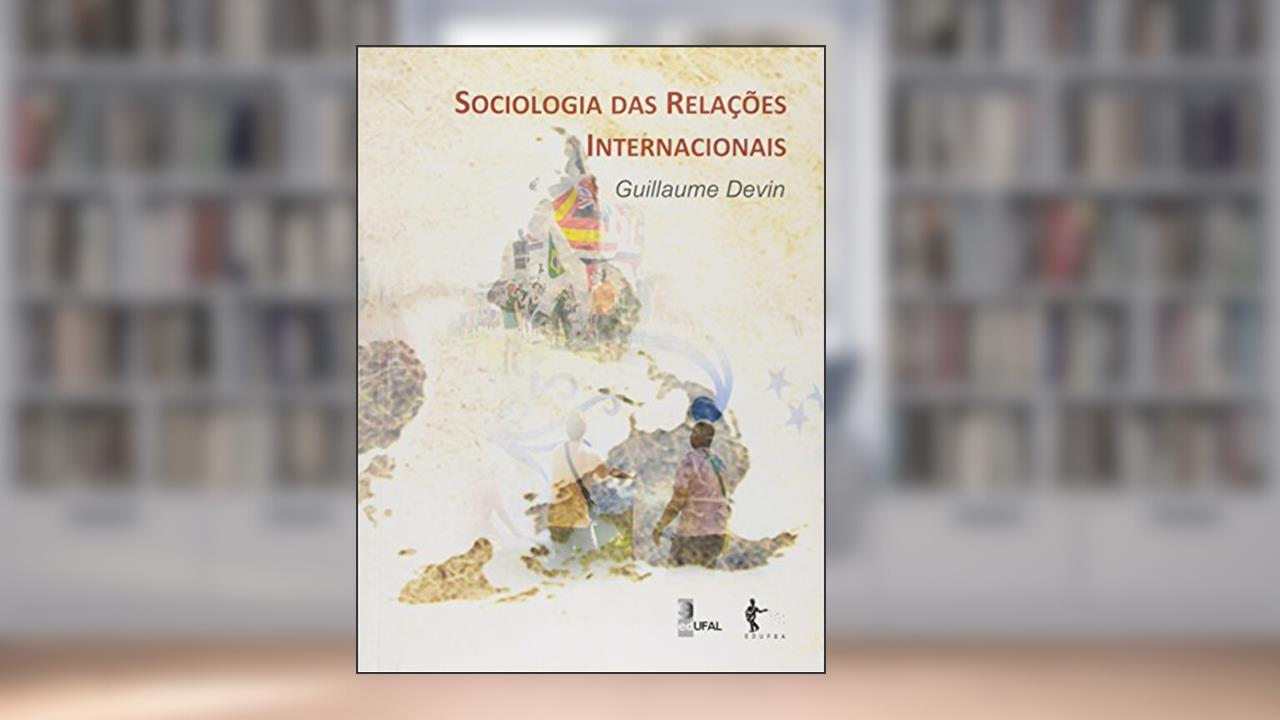 Capa de Sociologia das Relações Internacionais, do autor Guillaume Devin