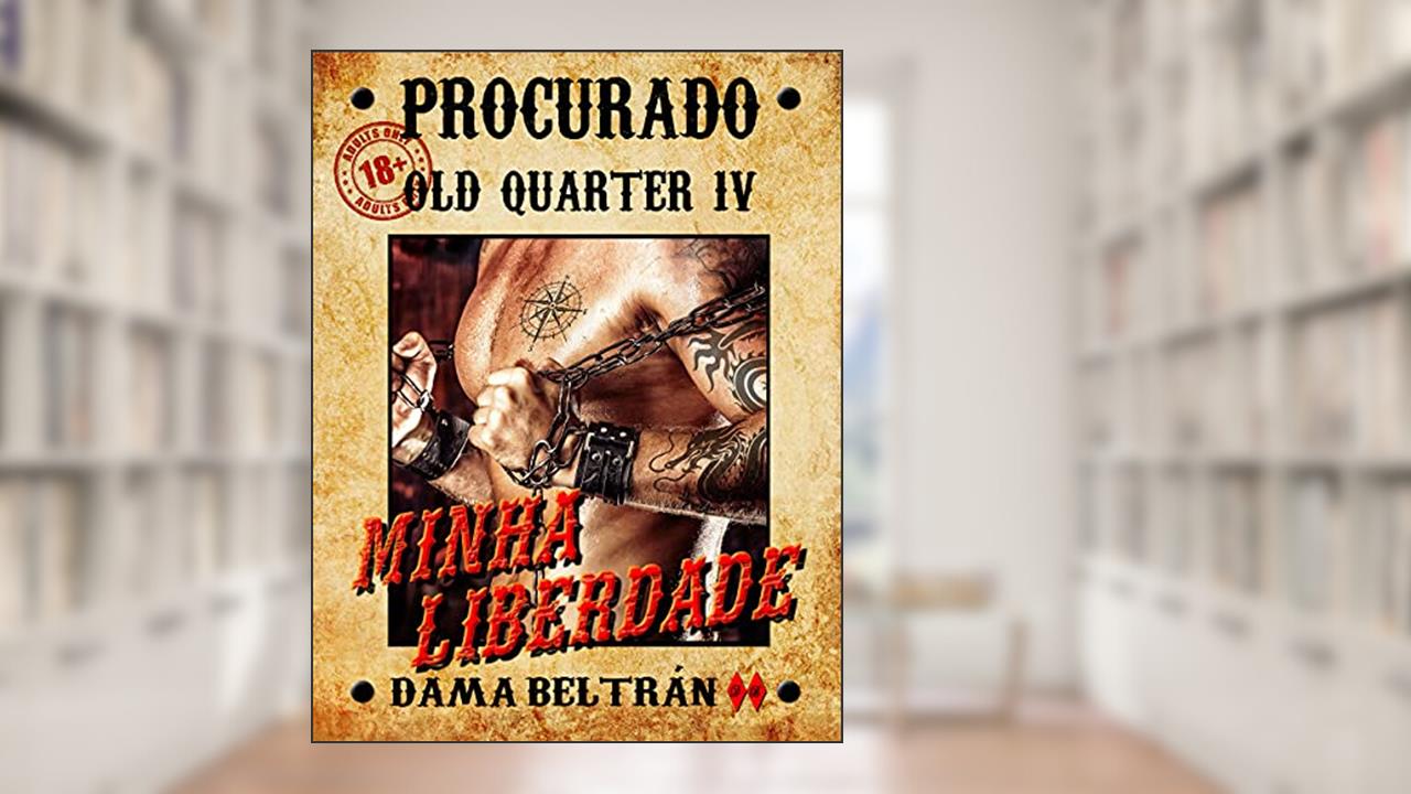 Minha liberdade (Série Old-Quarter Livro 4), do autor Dama Beltrán