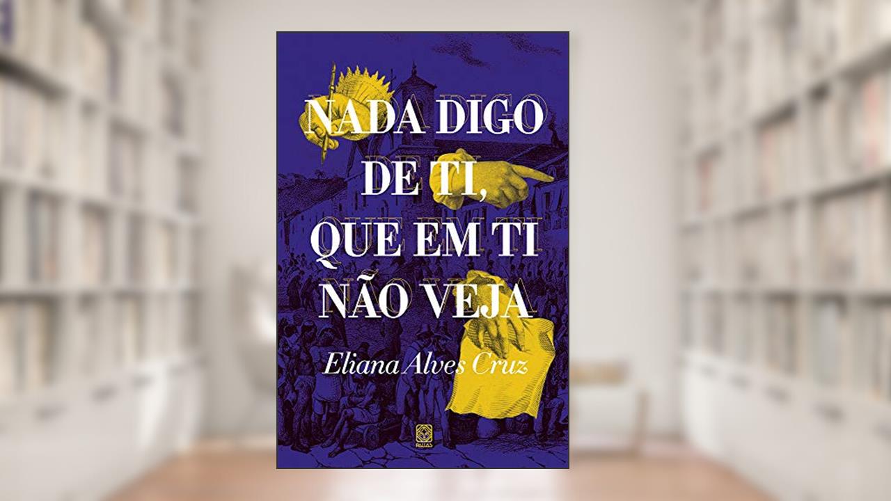 Capa de Nada digo de ti, que em ti não veja, do autor Eliana Alves Cruz
