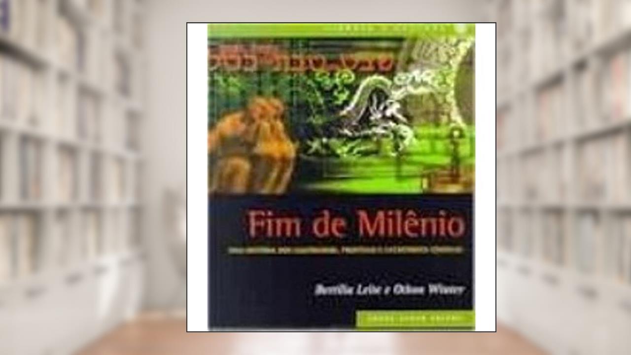 Capa de Fim de Milênio. Uma História dos Calendários, Profecias e Catástrofes Cósmicas, do autor Bertilia Leite; Othon Winter
