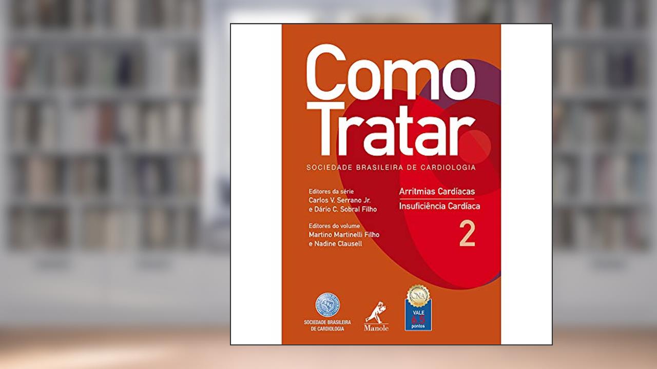 Capa de Como tratar: Arritmias Cardíacas / Insuficiência Cardíaca, do autor Serrano Jr.  Carlos V.; Dário Sobral Filho