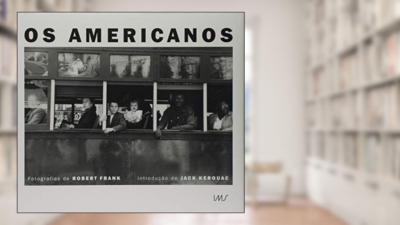 Capa de Os Americanos. IMS, do autor Robert Frank