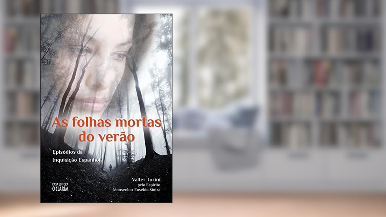 Capa de As folhas mortas do verão: Episódios da Inquisição Espanhola, do autor Valter Turini