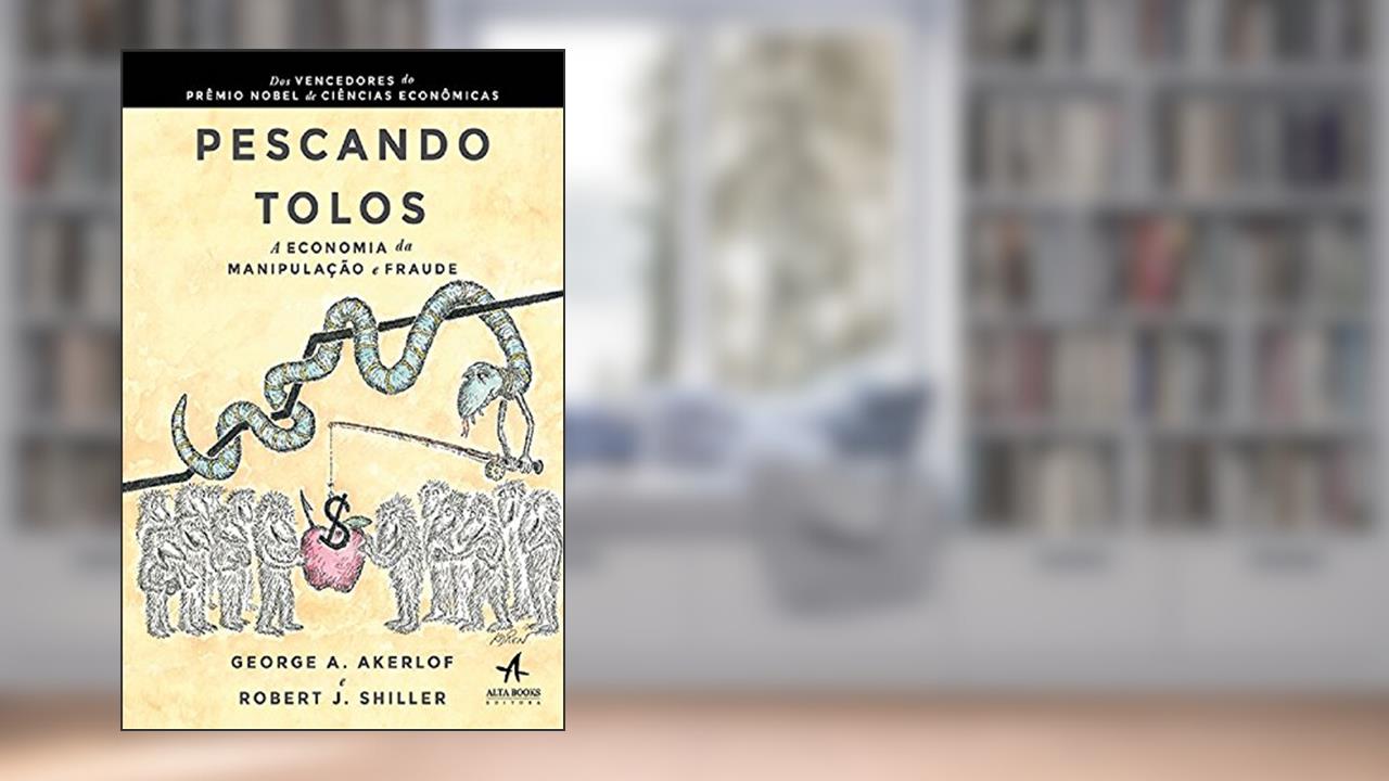 Capa de Pescando Tolos, do autor George A. Akerlof Shiller