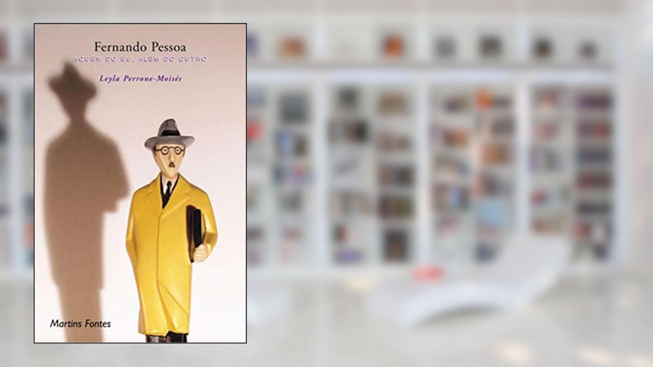 Capa de Fernando Pessoa: Aquem do eu, além do outro, do autor Leyla Perrone-Moisés