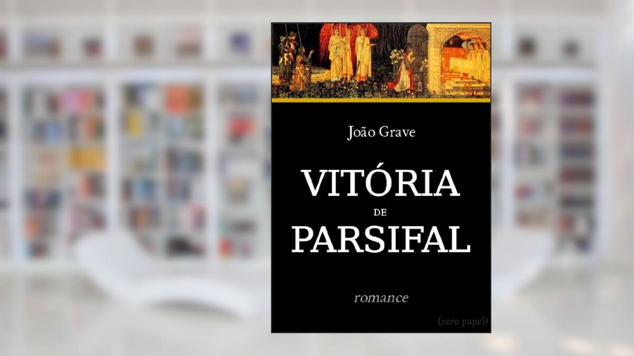 Capa de Vitória de Parsifal (Romance da Távola Redonda), do autor João Grave