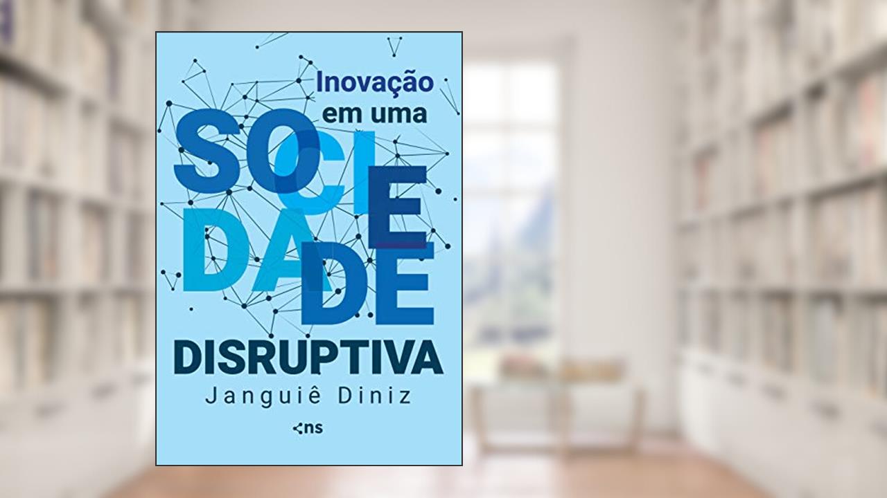 Capa de Inovação em uma sociedade disruptiva, do autor José Janguiê Bezerra Diniz