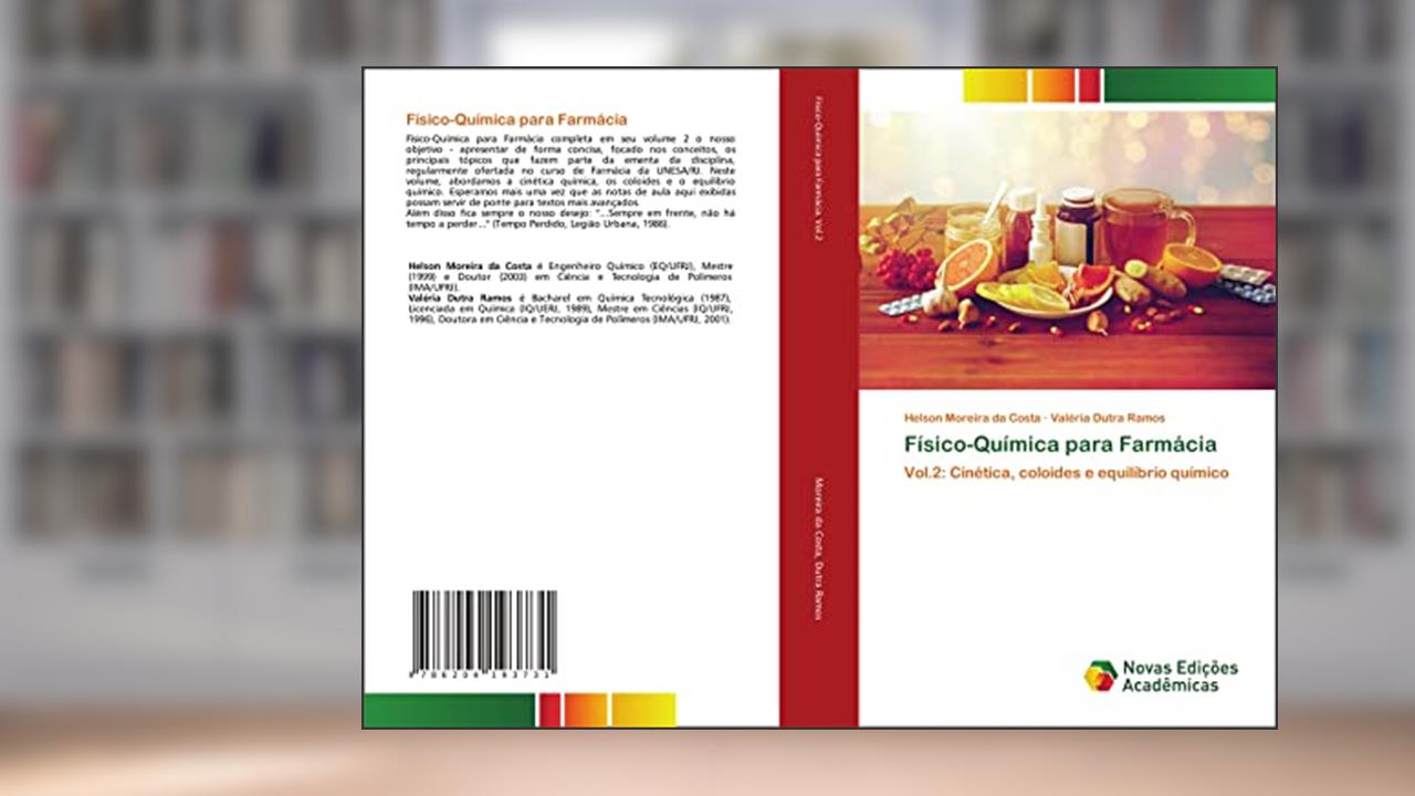 Físico-Química para Farmácia: Vol.2: Cinética, coloides e equilíbrio químico, do autor Helson Moreira Da Costa; Valéria Dutra Ramos