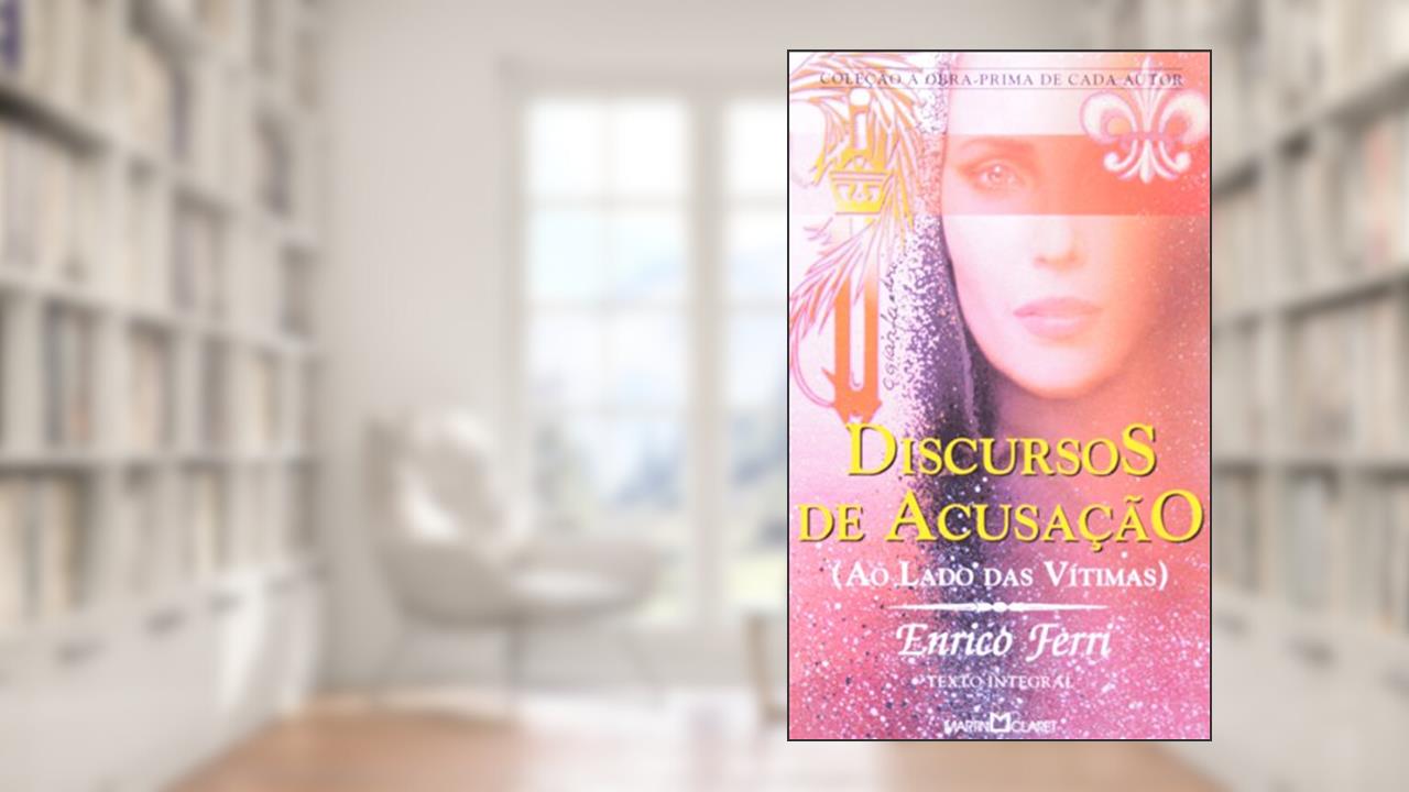 Capa de Discursos de acusação (lado das vitimas), do autor Enrico Ferri