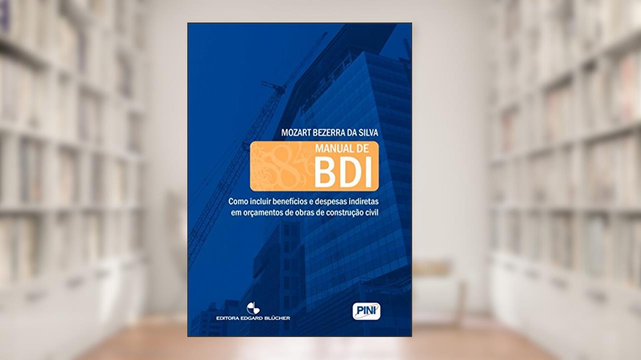 Capa de Manual de BDI: Como Incluir Benefícios e Despesas Indiretas em Orçamentos de Obras de Construção Civil, do autor Mozart Bezerra da Silva