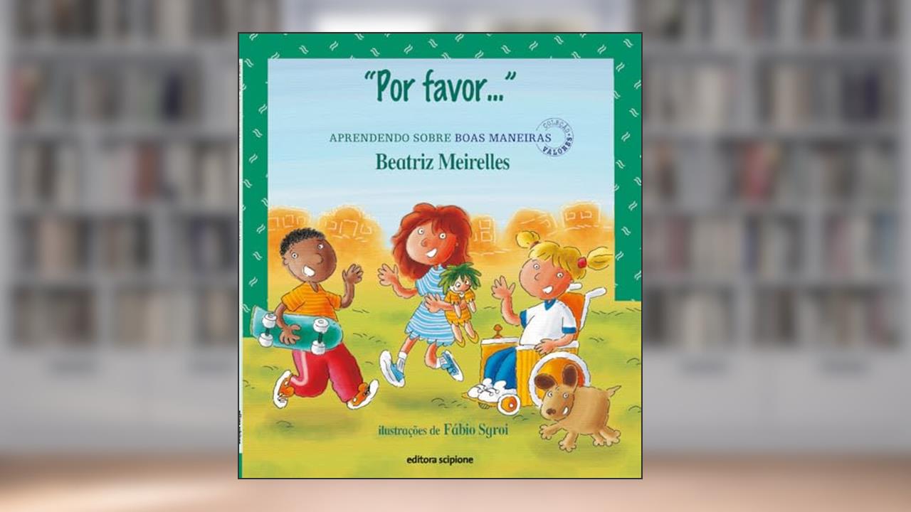 Por favor...: Aprendendo sobre boas maneiras, do autor Beatriz Meirelles; Fábio Sgroi