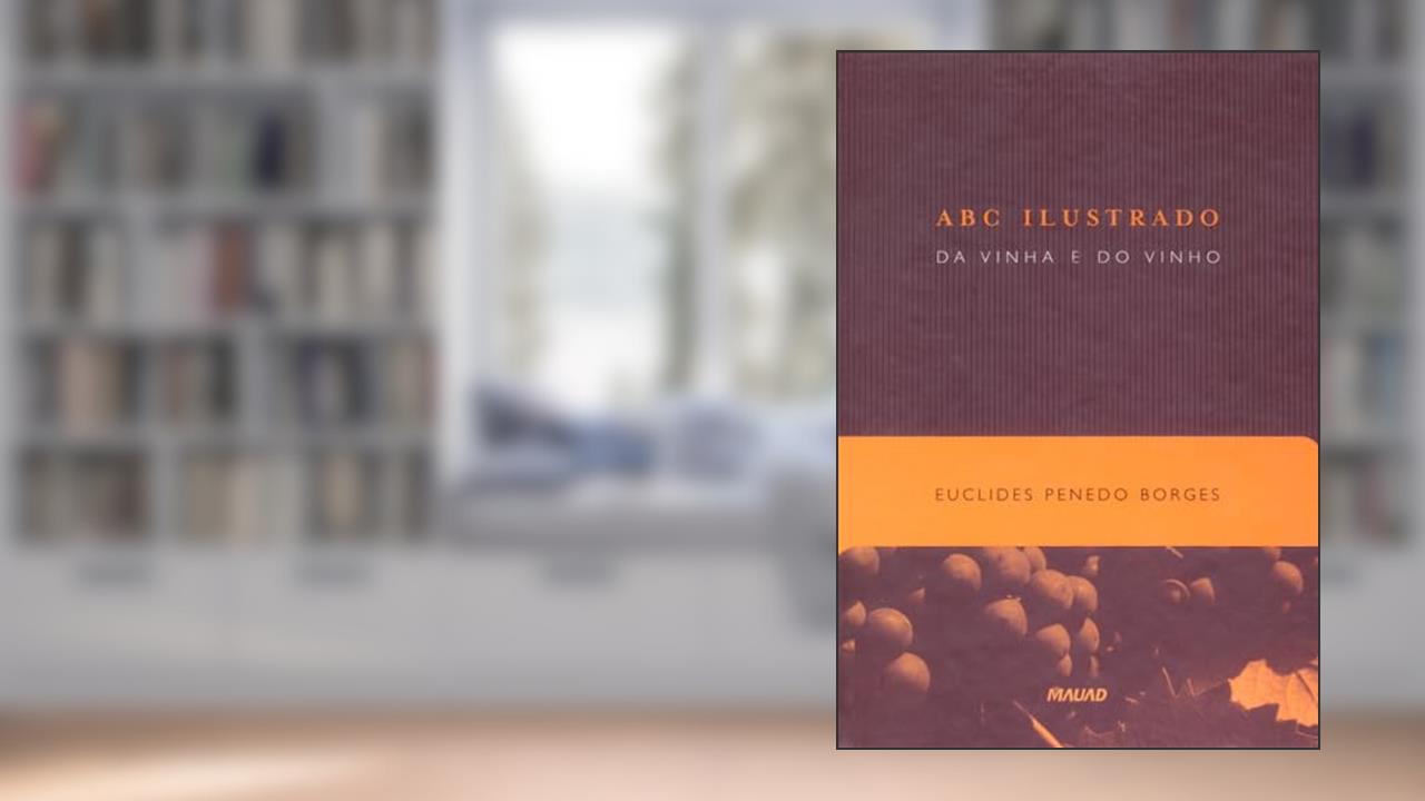 Capa de ABC Ilustrado da Vinha e do Vinho, do autor Euclides Penedo Borges