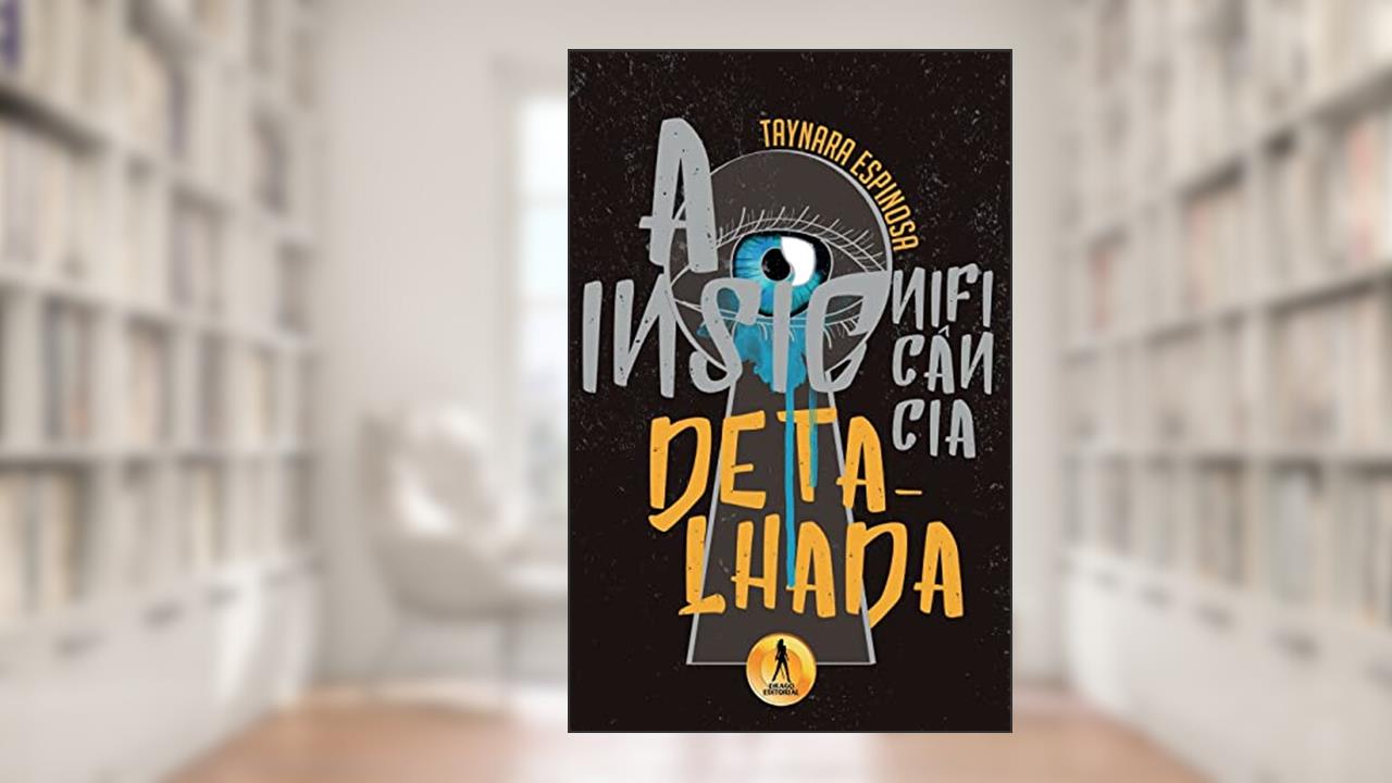 Capa de Insignificancia Detalhada, do autor Taynara Espinosa