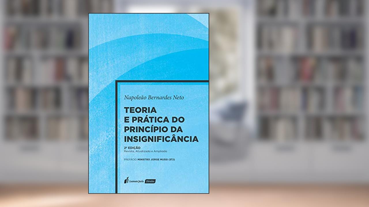 Capa de Teoria E Prática Do Princípio Da Insignificância - 2ª Ed. - 2020, do autor Napoleão Bernardes Neto