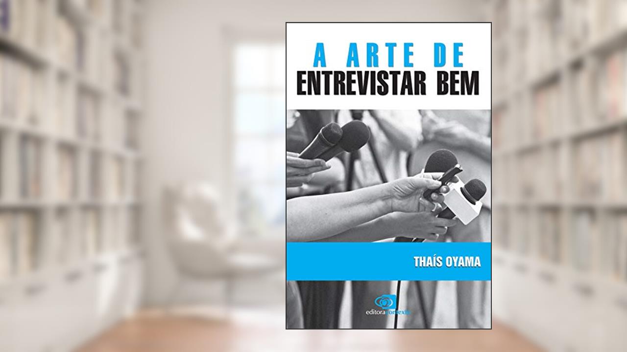 Capa de A arte de entrevistar bem, do autor Thais Oyama