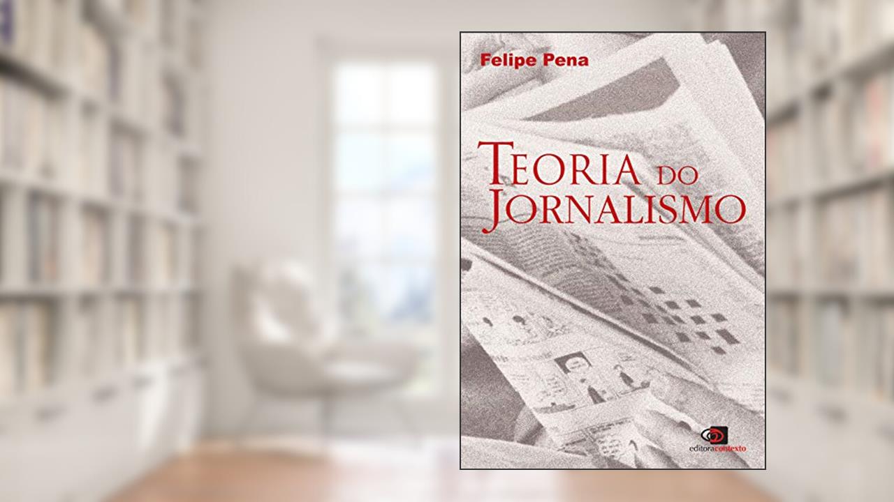 Capa de Teoria do jornalismo, do autor Felipe Pena