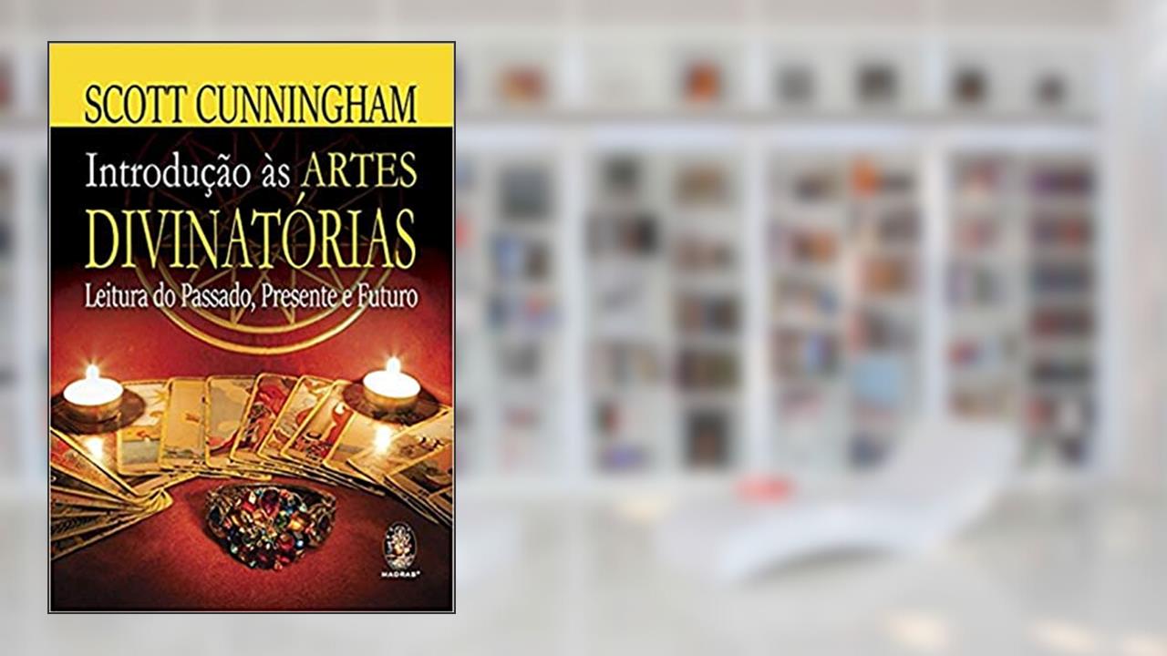 Introdução às Artes Divinatórias, do autor Scott Cunningham