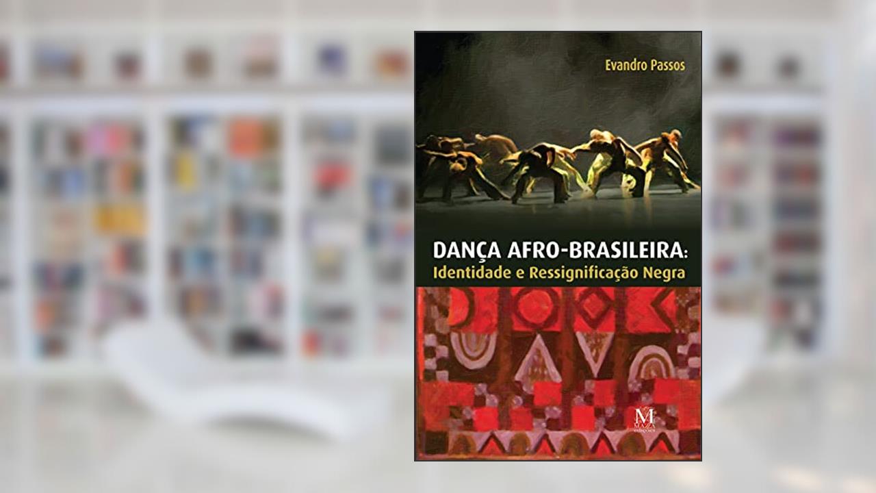 Dança Afro-brasileira - Identidade e Ressignificação Negra