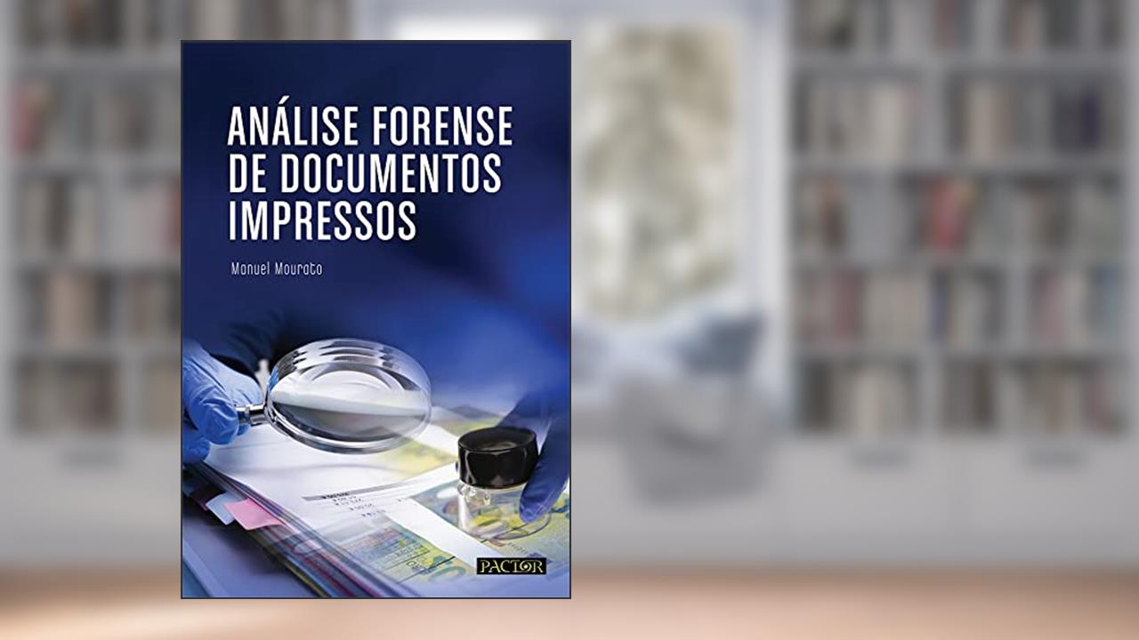 Capa de Análise Forense De Documentos Impressos, do autor Manuel Mourato