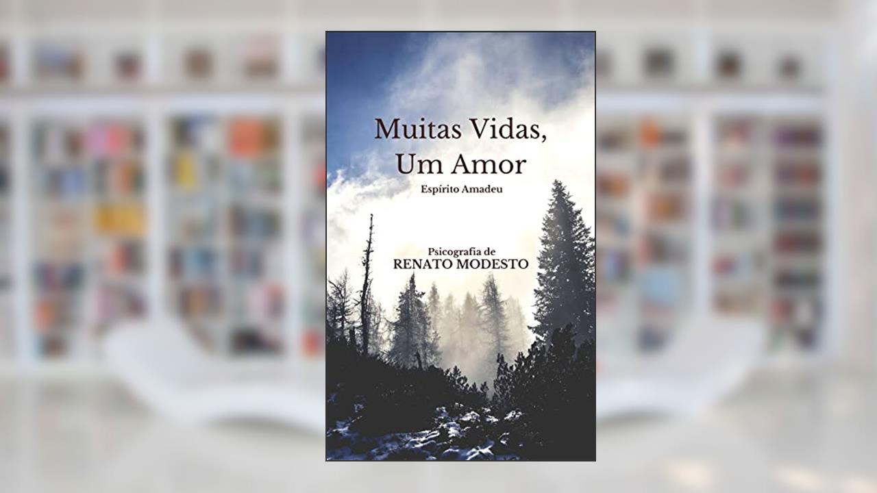 Muitas Vidas, Um Amor, do autor Renato Modesto