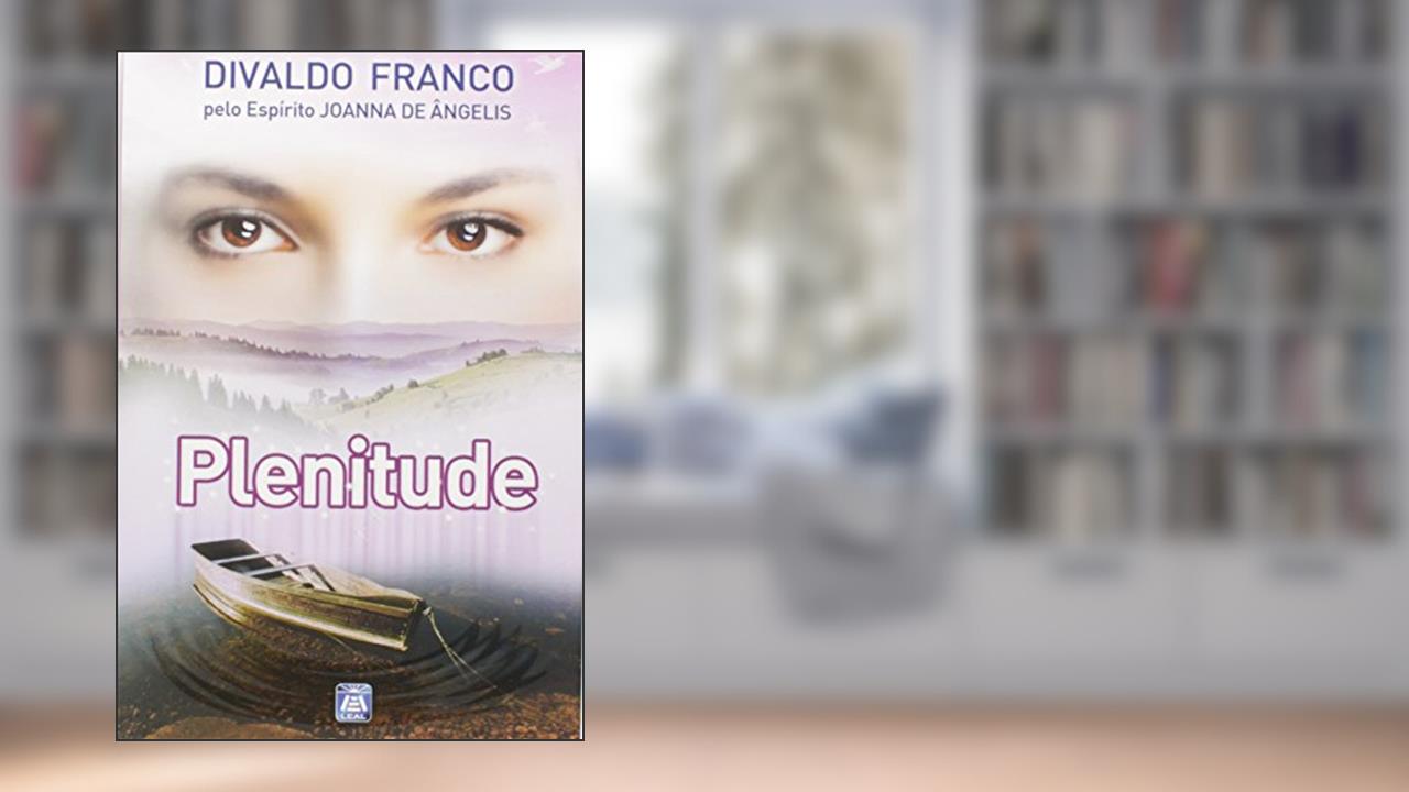 Capa de Plenitude, do autor Divaldo Pereira Franco; Joanna de Ângelis