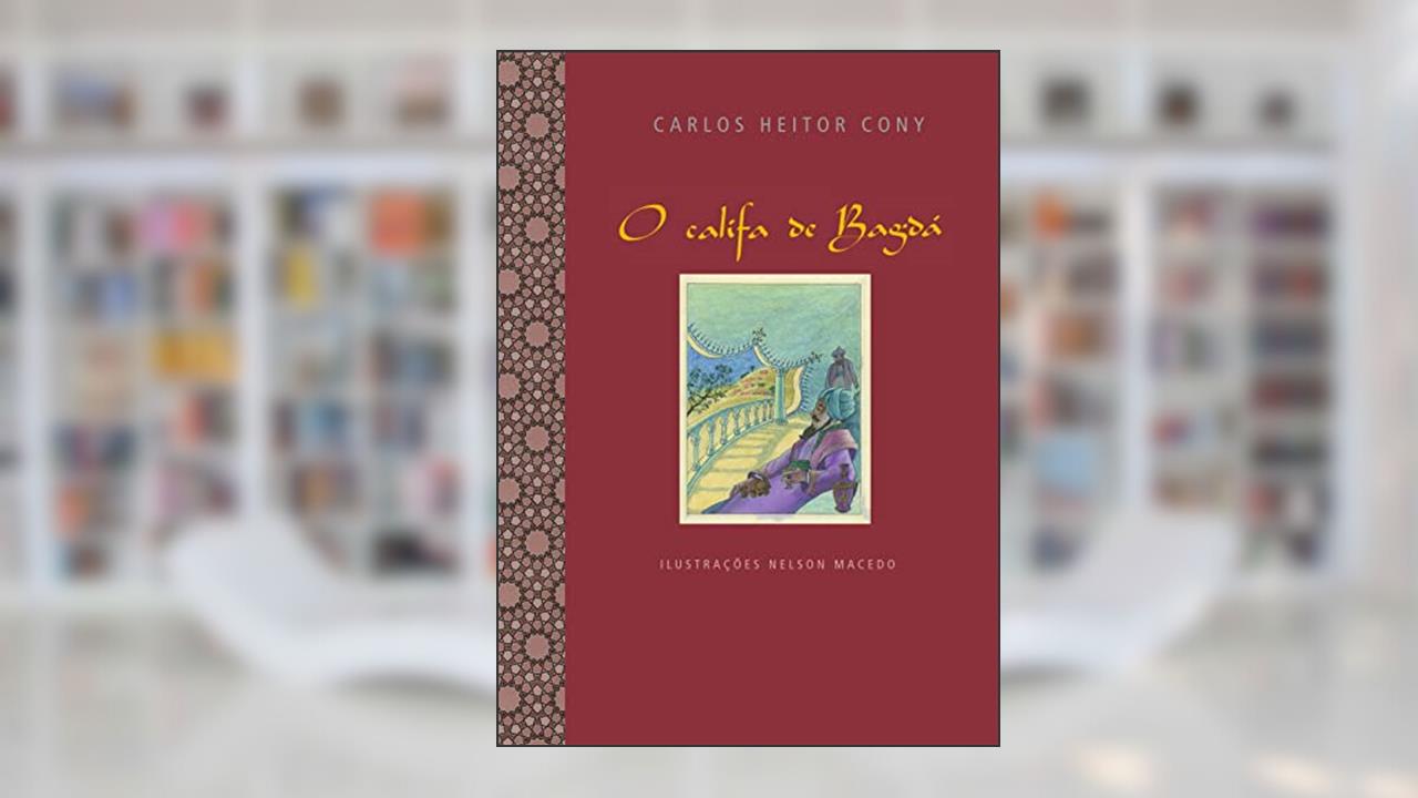 Capa de O califa de Bagdá, do autor Carlos Heitor Cony
