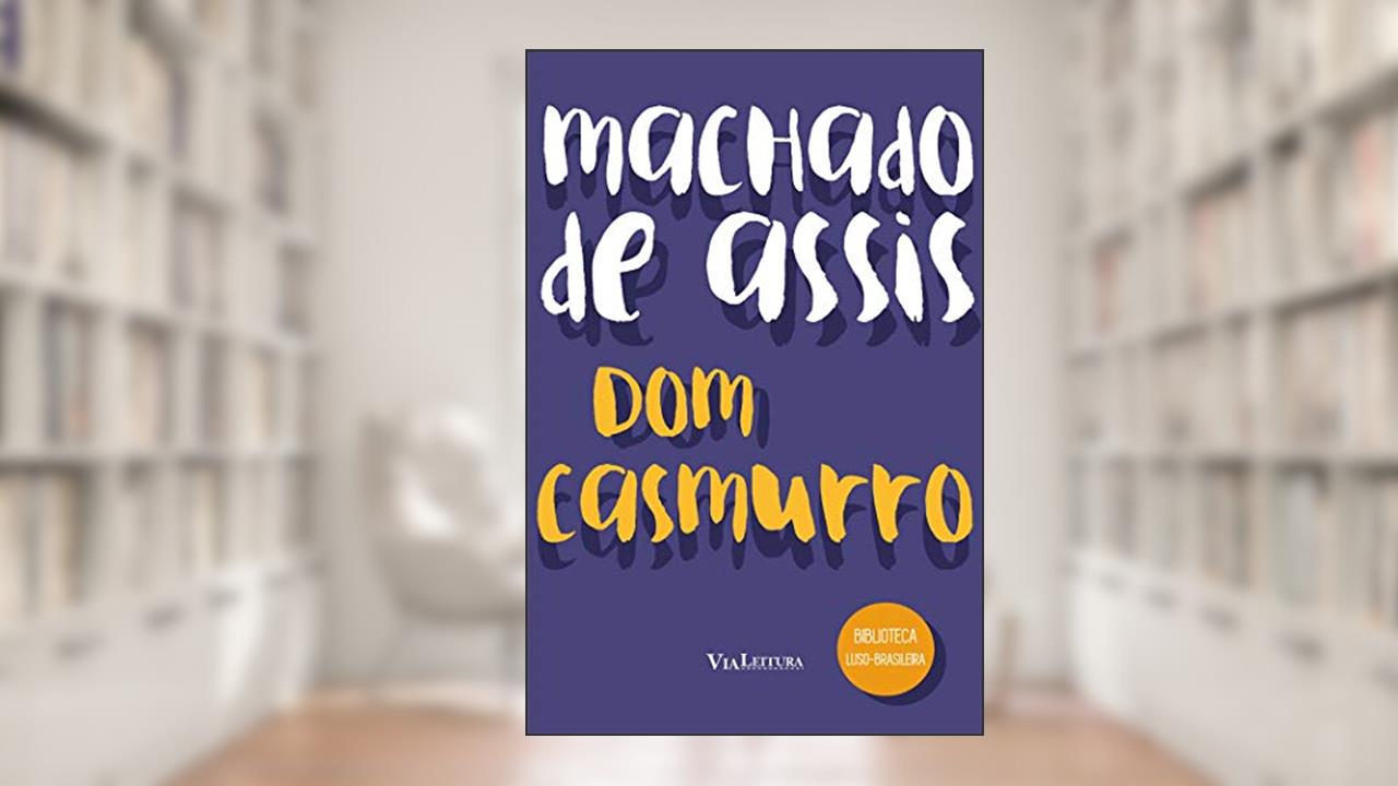 Capa de Dom Casmurro - Machado de Assis: Biblioteca Luso-Brasileira, do autor Machado de Assis