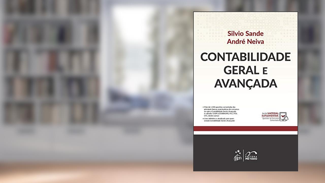 Contabilidade Geral e Avançada, do autor Silvio SANDE; André NEIVA