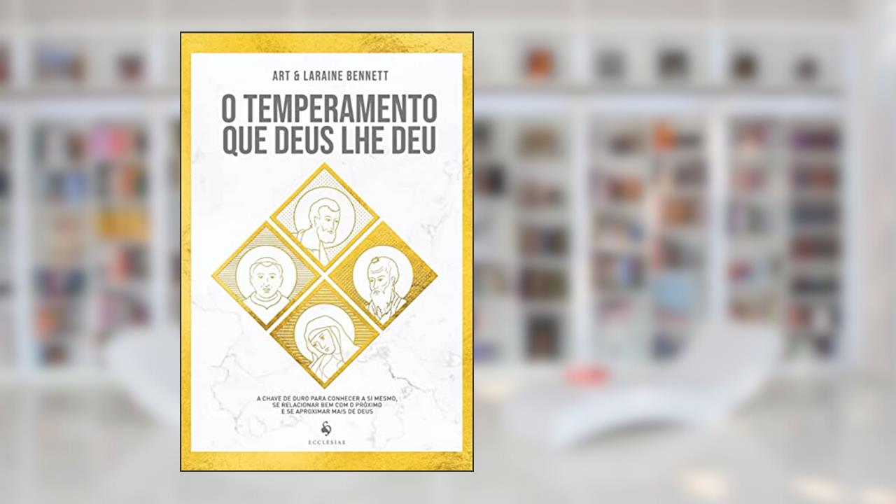 Capa de O Temperamento Que Deus Lhe Deu, do autor Art Bennett; laraine Bennett