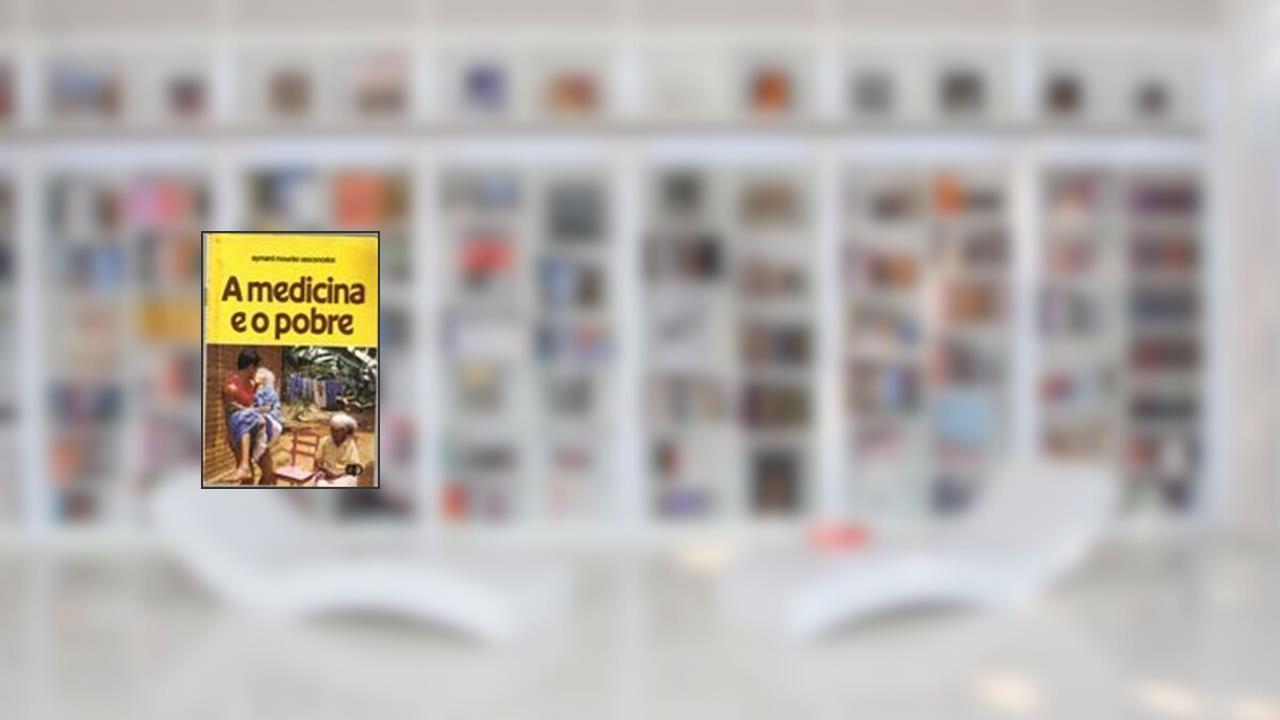 Capa de A Medicina E O Pobre (Colecao Saude E Comunidade) (Portuguese Edition), do autor Eymard Mourao Vasconcelos