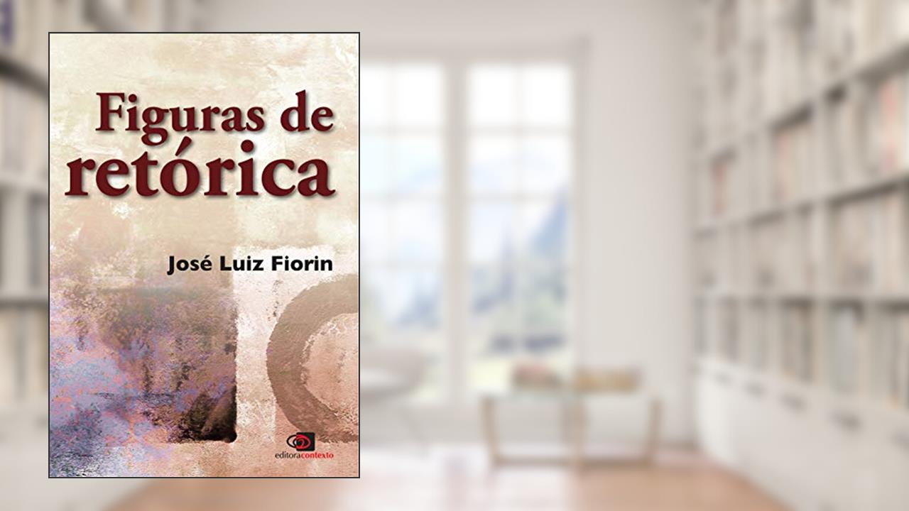 Figuras de retórica, de José Luiz Fiorin