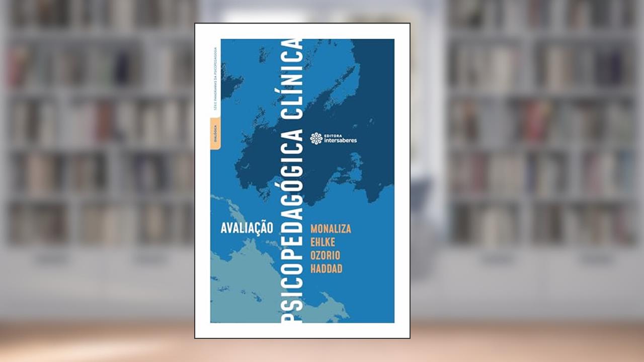 Capa de Avaliação psicopedagógica clínica, do autor Monaliza Ehlke Ozorio Haddad