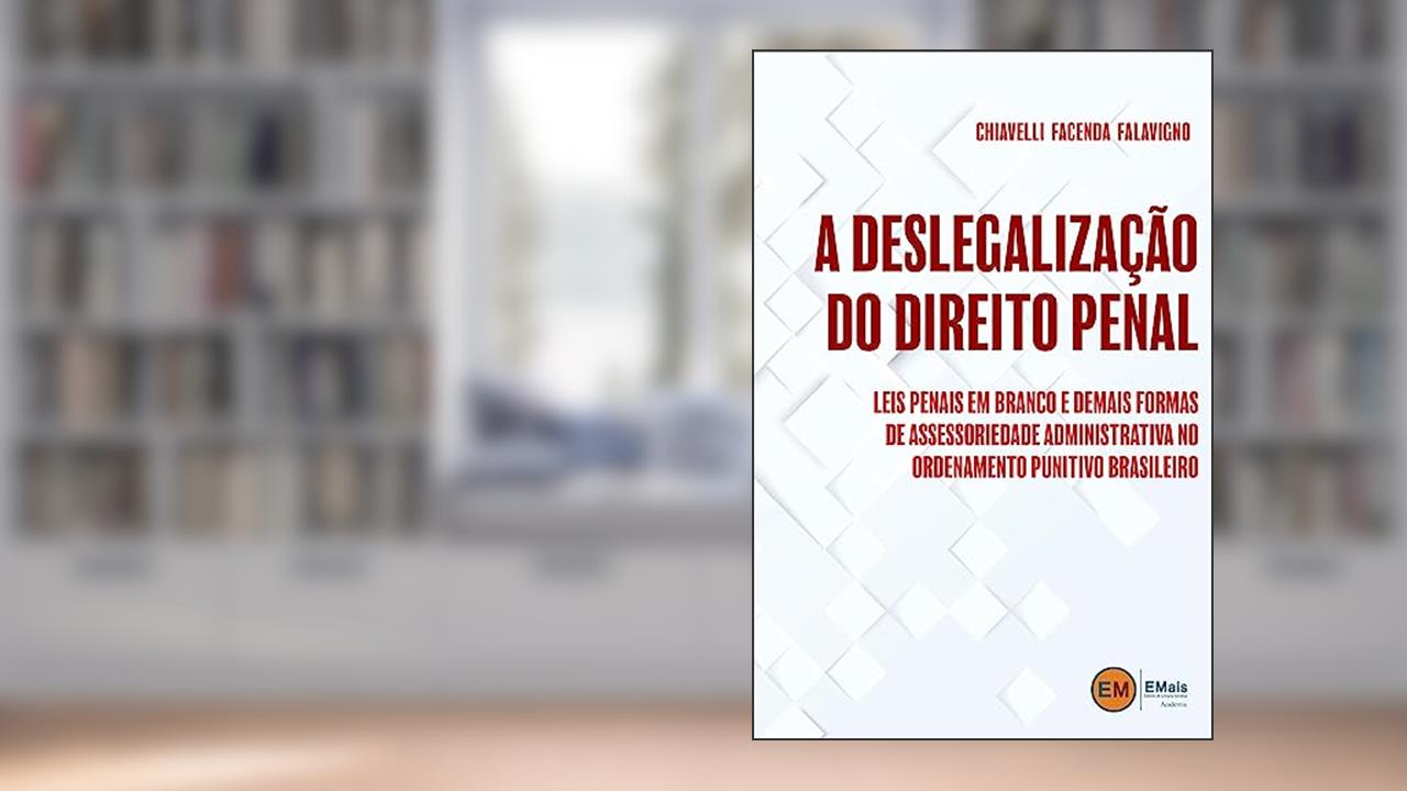 Capa de A Deslegalização Do Direito Penal, do autor Chiavelli Facenda Falavigno