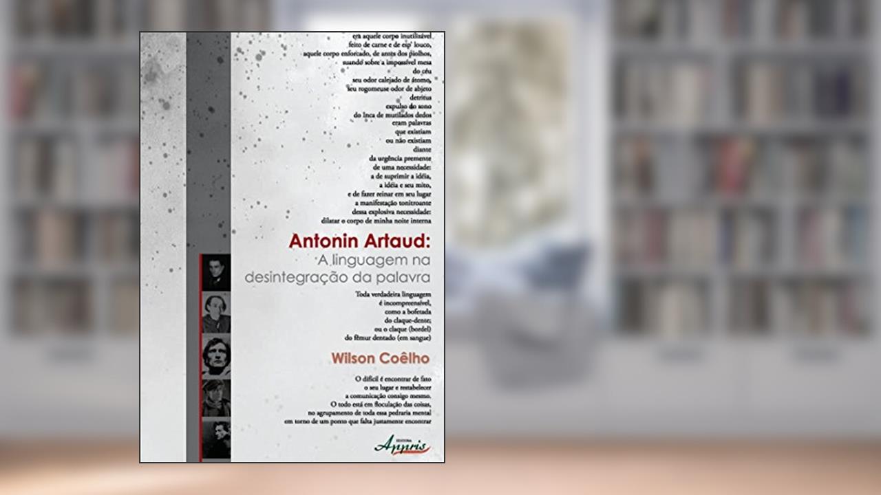 Capa de Antonin Artaud. A Linguagem na Desintegração da Palavra, do autor Wilson Coêlho