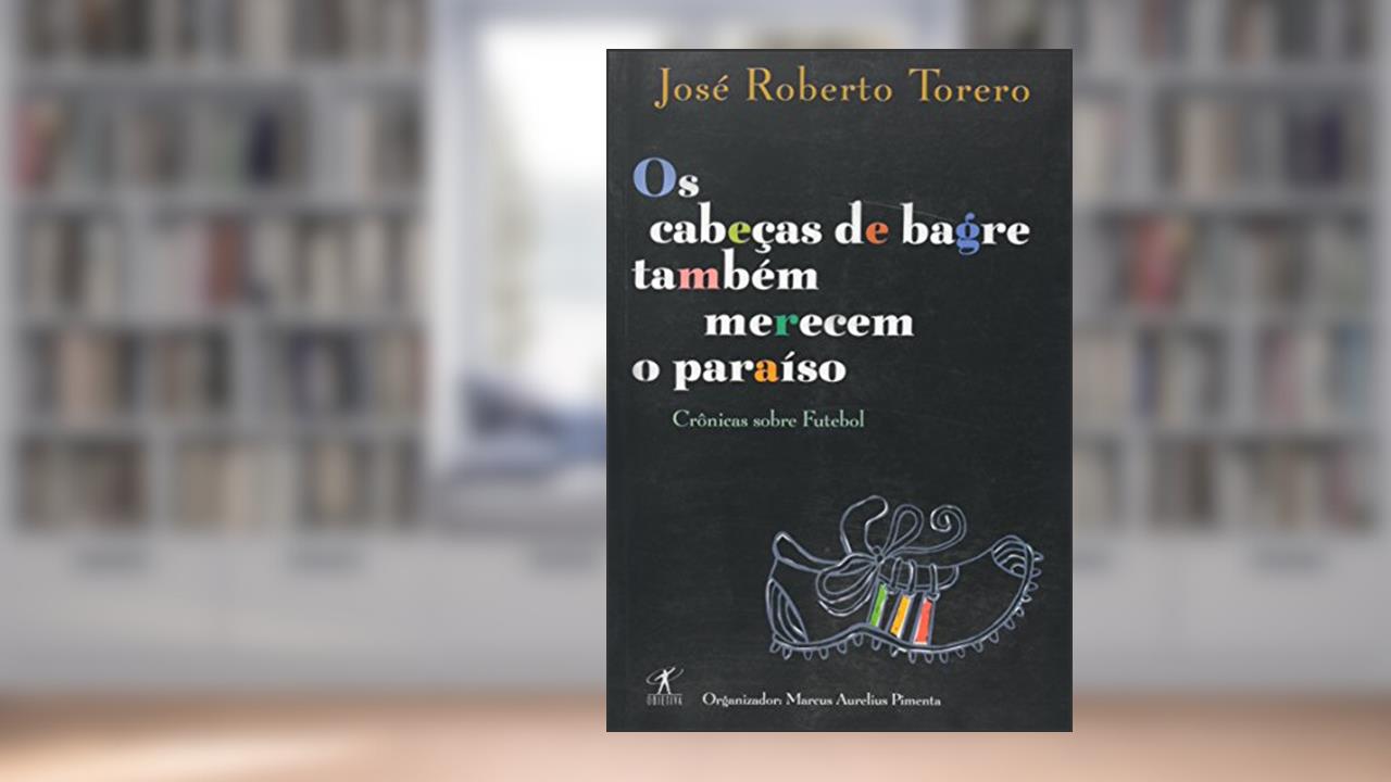 Capa de Os cabeças-de-bagre também merecem o paraíso, do autor José Roberto Torero