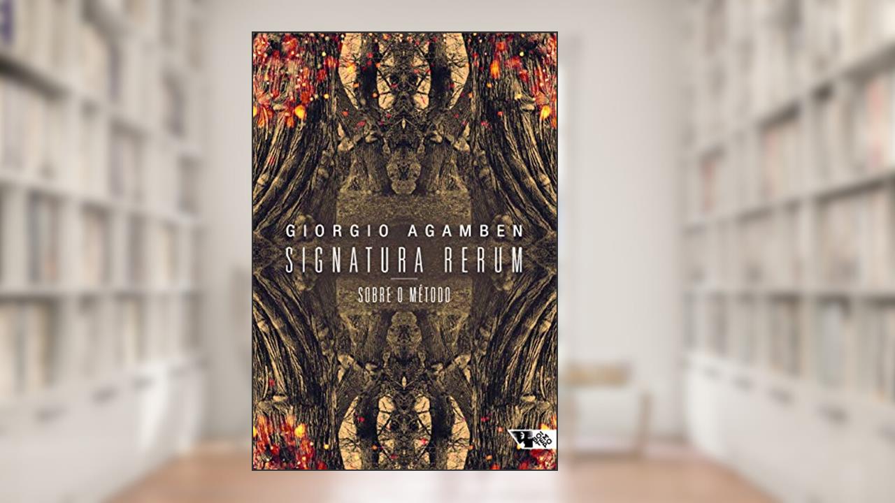 Signatura Rerum: Sobre o Método, do autor Giorgio Agamben