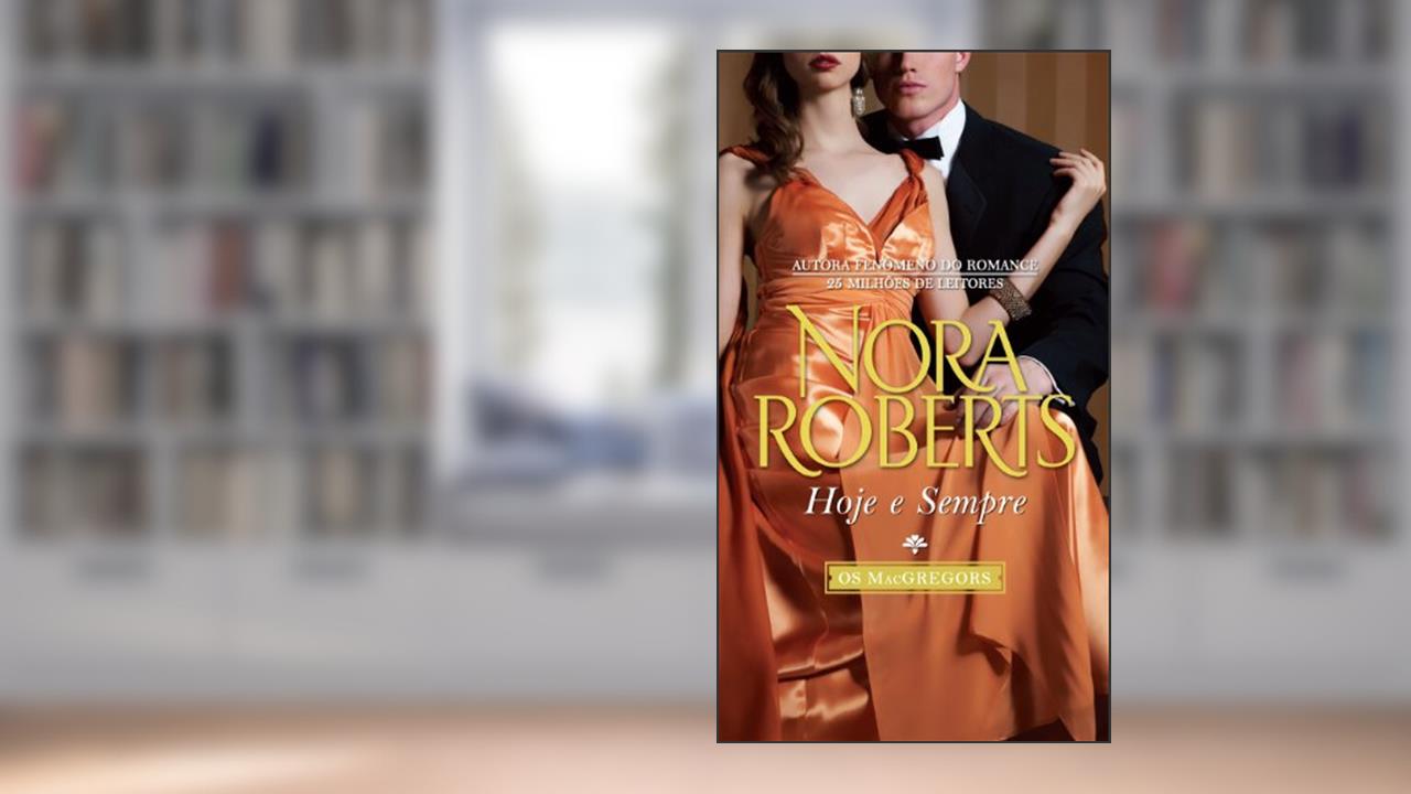 Capa de Projetos Especiais 20. Hoje e Sempre. Saga os MacGregors 5 de 10, do autor Nora Roberts