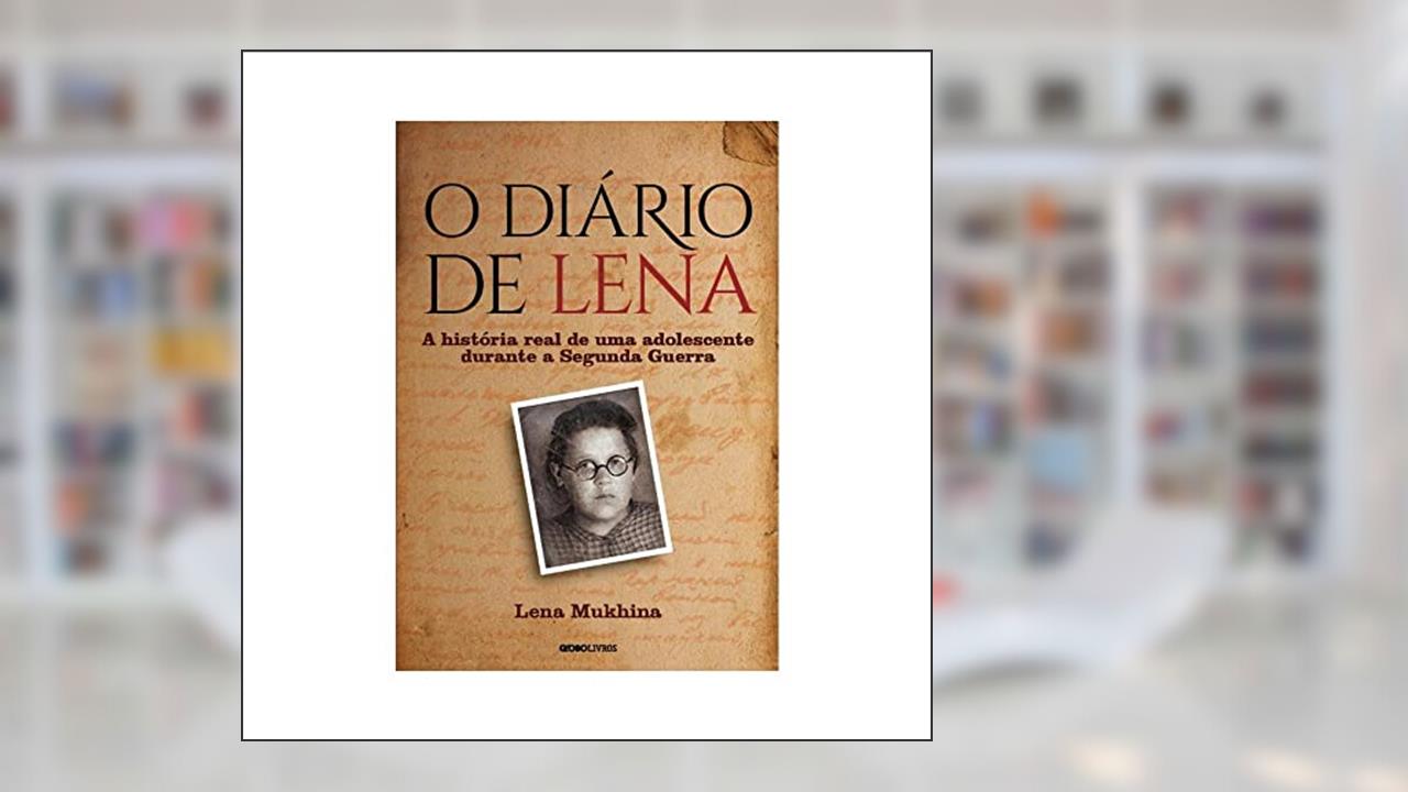 Capa de O diário de Lena: A história real de uma adolescente durante a Segunda Guerra, do autor Lena Mukhima