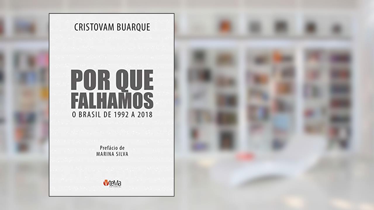 Capa de Por que Falhamos. O Brasil de 1992 a 2018, do autor Cristovam Buarque