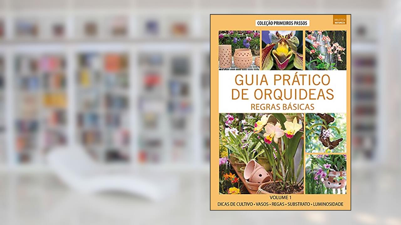 Capa de Guia Prático de Orquídeas 1 - Regras Básicas: Volume 1, do autor Editora Europa